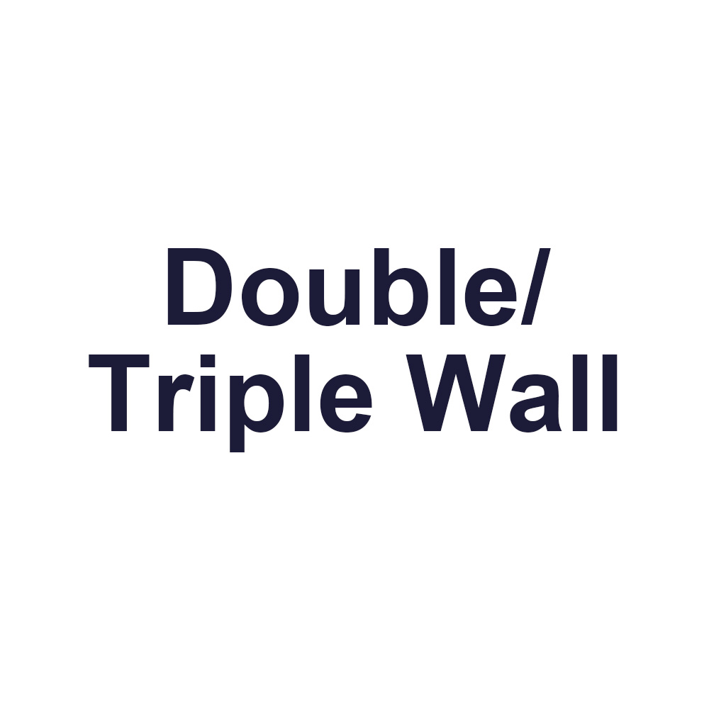 Double/Triple Wall